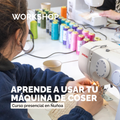 Workshop "Aprende a usar tu máquina de coser"